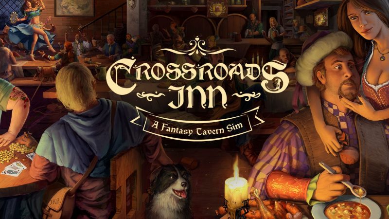 Crossroads Inn: A Fantasy Tavern Sim is LIVE!