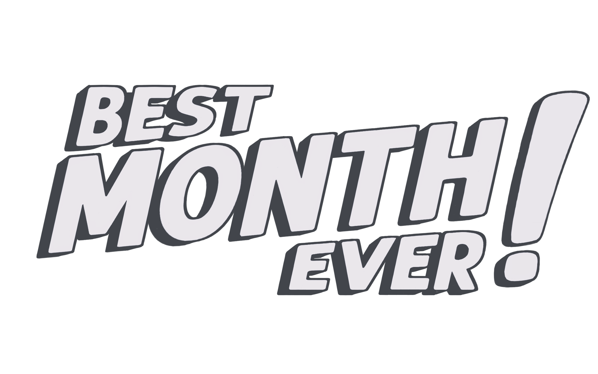 Best Month Ever